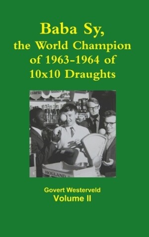 Baba Sy, the World Champion of 1963-1964 of 10x10 Draughts - Volume II