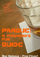 Prague: A Pisshead's Pub Guide - 2nd Edition