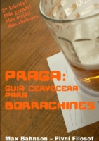 Praga: Guia Cervecera Para Borrachines - 2da Edicion