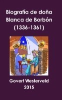 Biografia De Dona Blanca De Borbon (1336-1361)