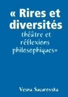 " Rires Et Diversites : Theatre Et Reflexions Philosophiques"