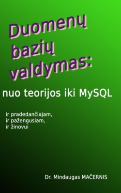 Duomenu Baziu Valdymas: Nuo Teorijos Iki MySQL