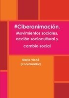 #Ciberanimacion. Movimientos Sociales, Accion Sociocultural y Cambio Social
