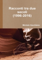 Racconti Tra Due Secoli (1996-2016)