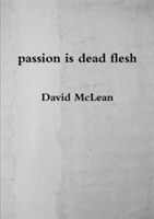 passion is dead flesh