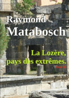 Lozere, Pays Des Extremes. - Tome III