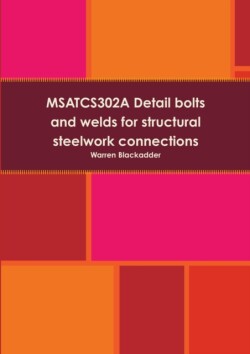 MSATCS302A Detail bolts and welds for structural steelwork connections