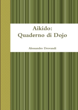 Aikido: Quaderno Di Dojo