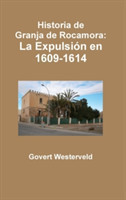 Historia De Granja De Rocamora: La Expulsion En 1609-1614