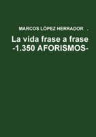 Vida Frase a Frase -1.350 Aforismos-