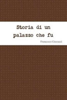 Storia Di Un Palazzo Che Fu