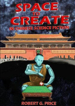 Space to Create in Chinese Science Fiction.