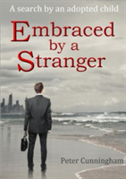 Embraced by a Stranger: A Search by an Adopted Child