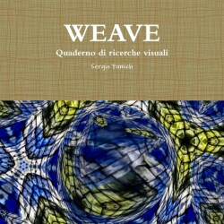 Weave. Quaderno Di Ricerche Visuali