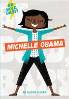 Be Bold, Baby: Michelle Obama