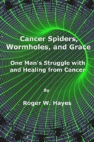 Cancer Spiders, Wormholes, and Grace