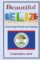 Beautiful Belize, Interesting Words and Sayings