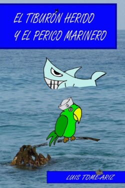 Tiburon Herido y El Perico Marinero