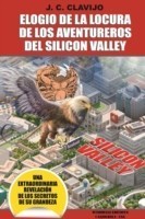 Elogio De La Locura De Los Aventureros Del Silicon Valley