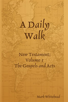 Daily Walk: The Gospels and Acts