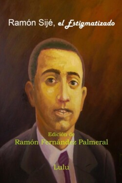 Ramon Sije, El Estigmatizado