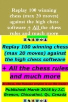 Replay 100 Winning Chess (Max 20 Moves) Against the High Chess Software + All the Chess Rules and Much More