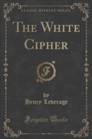 White Cipher (Classic Reprint)