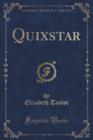 Quixstar (Classic Reprint)