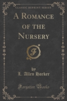 Romance of the Nursery (Classic Reprint)