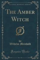 Amber Witch (Classic Reprint)