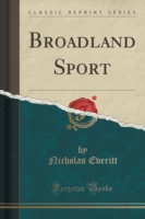 Broadland Sport (Classic Reprint)