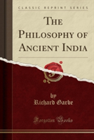 Philosophy of Ancient India (Classic Reprint)