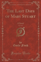 Last Days of Mary Stuart, Vol. 3 of 3