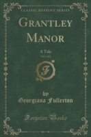Grantley Manor, Vol. 1 of 2