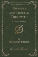 Treasure and Trouble Therewith