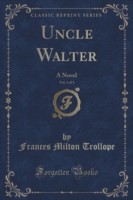 Uncle Walter, Vol. 1 of 3