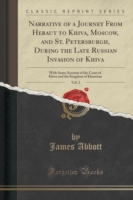 Narrative of a Journey from Heraut to Khiva, Moscow, and St. Petersburgh, During the Late Russian Invasion of Khiva, Vol. 2
