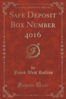 Safe Deposit Box Number 4016 (Classic Reprint)