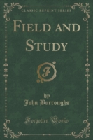 Field and Study (Classic Reprint)
