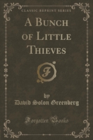 Bunch of Little Thieves (Classic Reprint)