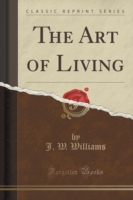 Art of Living (Classic Reprint)