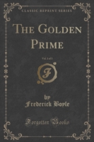 Golden Prime, Vol. 1 of 3 (Classic Reprint)
