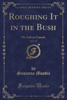 Roughing It in the Bush, Vol. 1 of 2