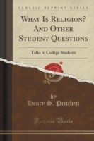 What Is Religion? and Other Student Questions