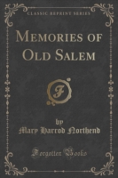 Memories of Old Salem (Classic Reprint)