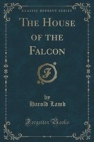 House of the Falcon (Classic Reprint)