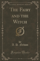 Fairy and the Witch (Classic Reprint)