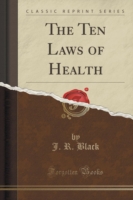 Ten Laws of Health (Classic Reprint)