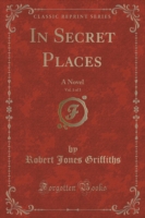 In Secret Places, Vol. 1 of 3