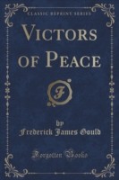 Victors of Peace (Classic Reprint)